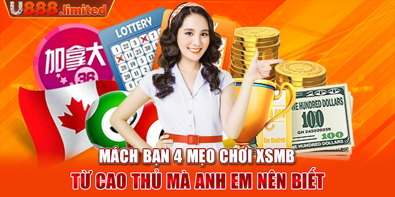 Mách bạn 4 mẹo chơi XSMB từ cao thủ mà anh em nên biết