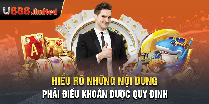 Hiểu rõ những nội dung phải điều khoản được quy định